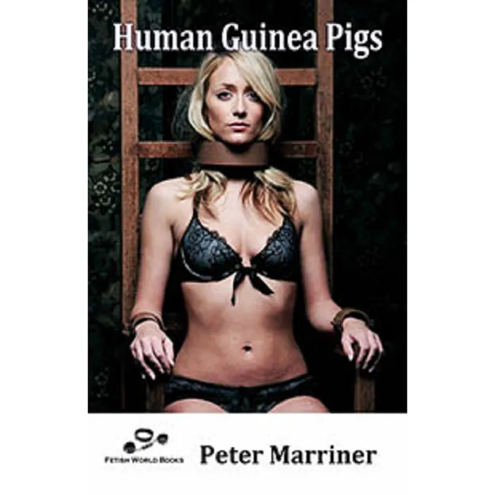 Erotic Fiction Human Guinea Pigs By Peter Marriner 2018 Male Dom MF House of Dasein Male Sex Toys Erotic Fiction Human Guinea Pigs By Peter Marriner 2018 Male Dom MF House of Dasein Male Sex Toys